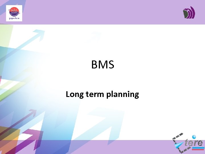 BMS Long term planning 