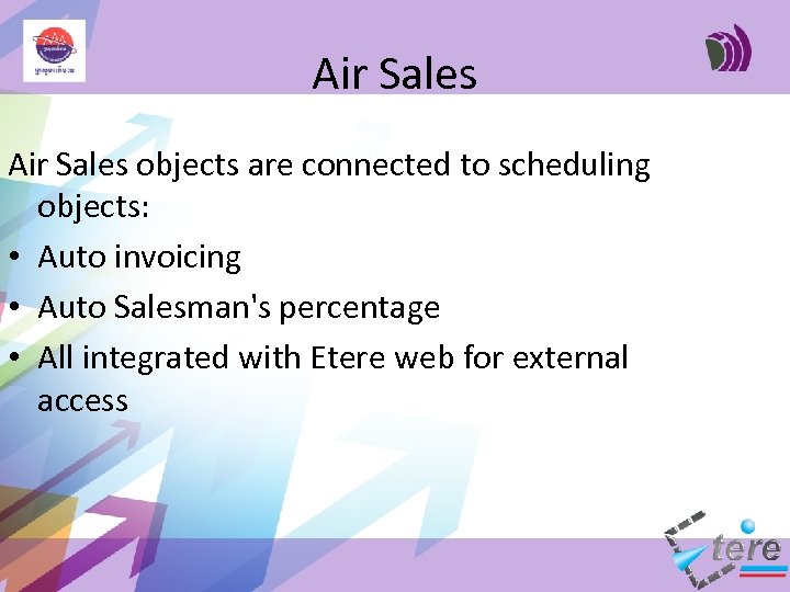 Air Sales objects are connected to scheduling objects: • Auto invoicing • Auto Salesman's