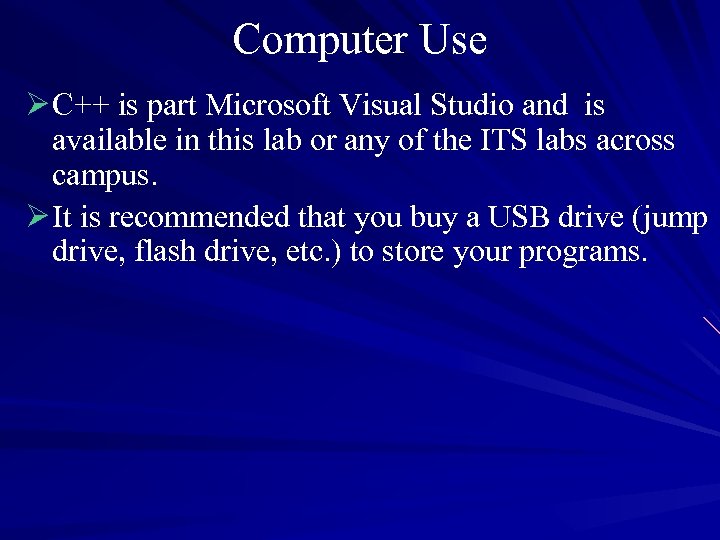 Computer Use Ø C++ is part Microsoft Visual Studio and is available in this