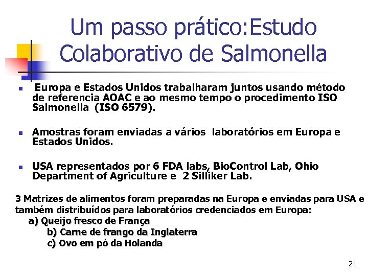 Um passo prático: Estudo Colaborativo de Salmonella n Europa e Estados Unidos trabalharam juntos