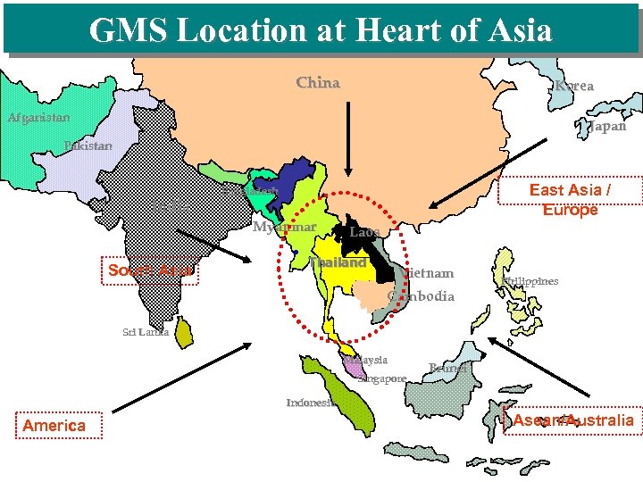 GMS Location at Heart of Asia China Korea Afganistan Japan Pakistan India Myanmar South