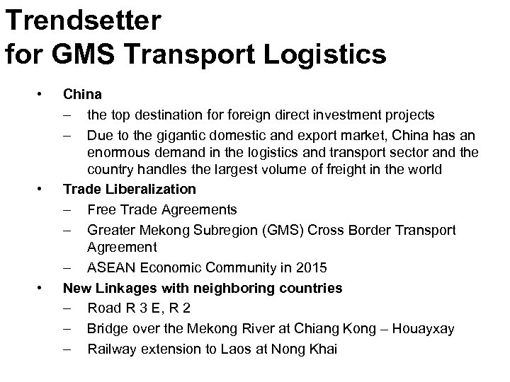 Trendsetter for GMS Transport Logistics • • • China – the top destination foreign