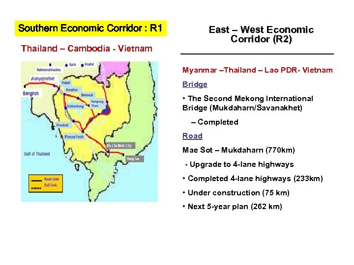 Southern Economic Corridor : R 1 East – West Economic Corridor (R 2) Thailand