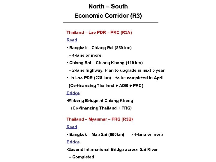 North – South Economic Corridor (R 3) Thailand – Lao PDR – PRC (R