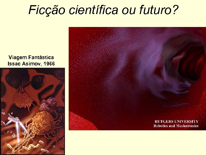 Ficção científica ou futuro? Viagem Fantástica Issac Asimov, 1966 