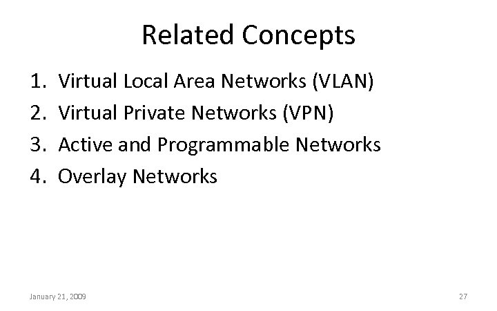 Related Concepts 1. 2. 3. 4. Virtual Local Area Networks (VLAN) Virtual Private Networks