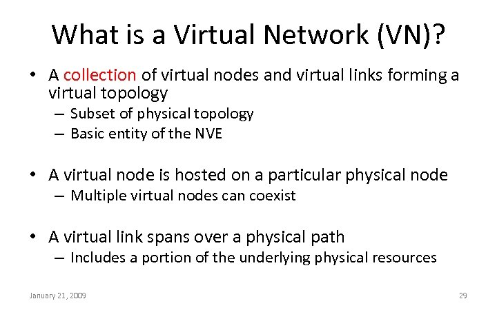 What is a Virtual Network (VN)? • A collection of virtual nodes and virtual