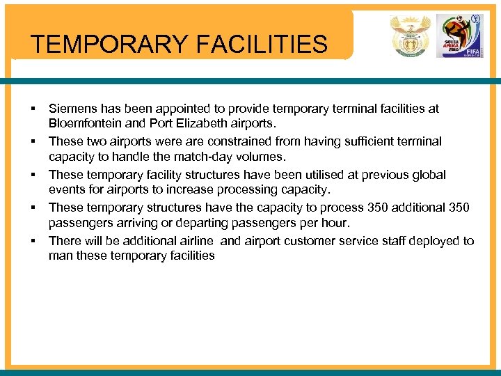 TEMPORARY FACILITIES § § § Siemens has been appointed to provide temporary terminal facilities