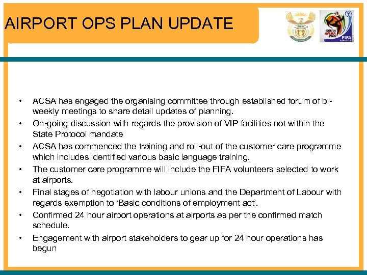 AIRPORT OPS PLAN UPDATE • • ACSA has engaged the organising committee through established