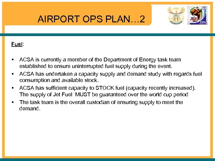 AIRPORT OPS PLAN… 2 Fuel: § § ACSA is currently a member of the