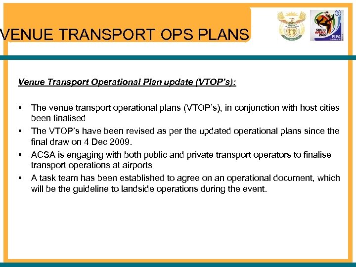 VENUE TRANSPORT OPS PLANS Venue Transport Operational Plan update (VTOP’s): § § The venue