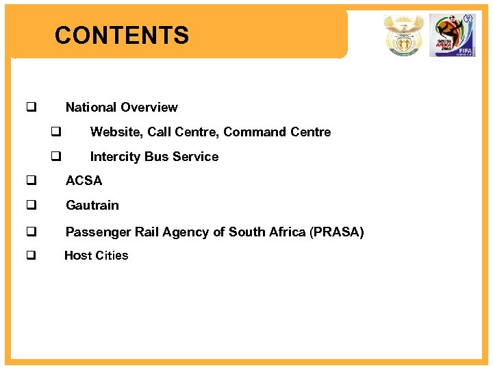 CONTENTS q National Overview q Website, Call Centre, Command Centre q Intercity Bus Service