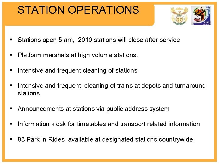 STATION OPERATIONS § Stations open 5 am, 2010 stations will close after service §