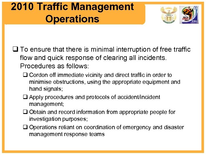 2010 Traffic Management Operations q To ensure that there is minimal interruption of free