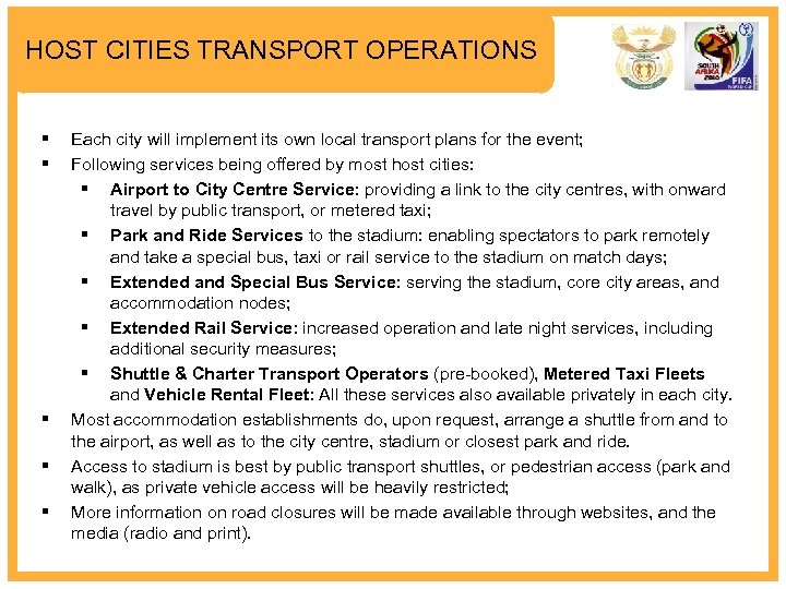 HOST CITIES TRANSPORT OPERATIONS § § § Each city will implement its own local