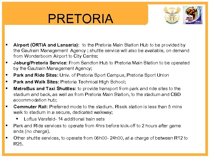 PRETORIA § § § § Airport (ORTIA and Lanseria): to the Pretoria Main Station