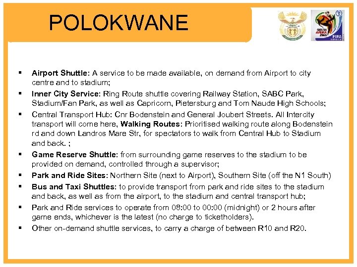 POLOKWANE § § § § Airport Shuttle: A service to be made available, on