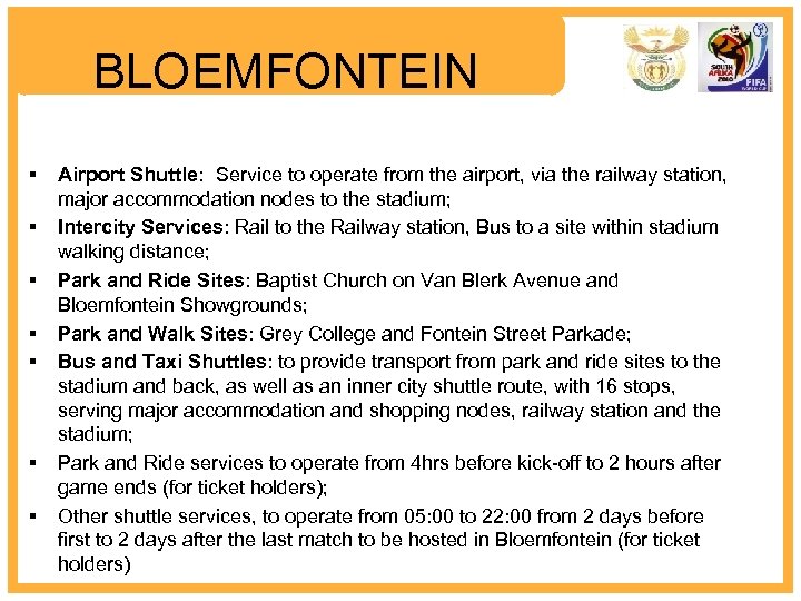 BLOEMFONTEIN § § § § Airport Shuttle: Service to operate from the airport, via