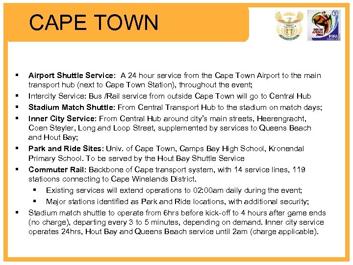CAPE TOWN § § § § Airport Shuttle Service: A 24 hour service from