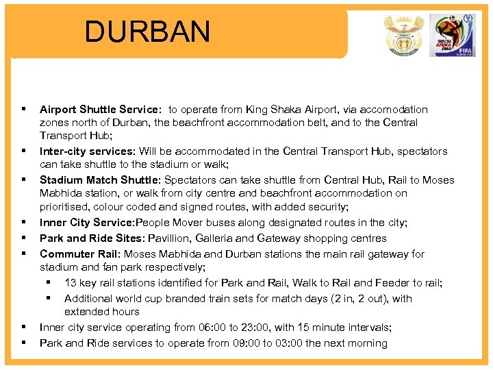 DURBAN § § § § Airport Shuttle Service: to operate from King Shaka Airport,