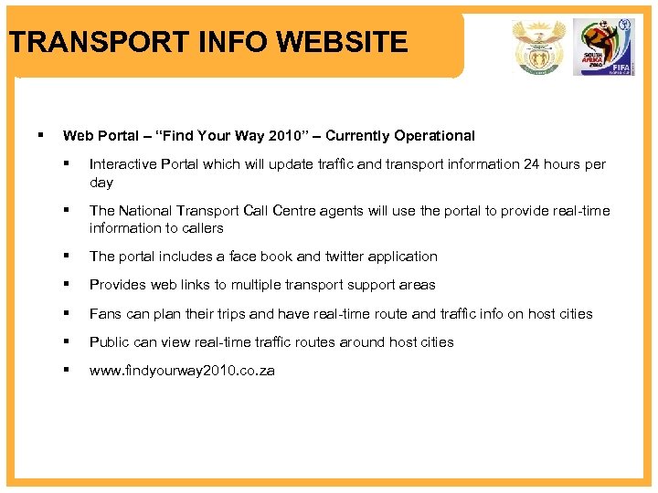TRANSPORT INFO WEBSITE § Web Portal – “Find Your Way 2010” – Currently Operational