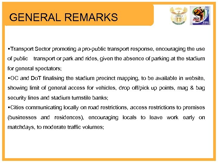 GENERAL REMARKS §Transport Sector promoting a pro-public transport response, encouraging the use of public