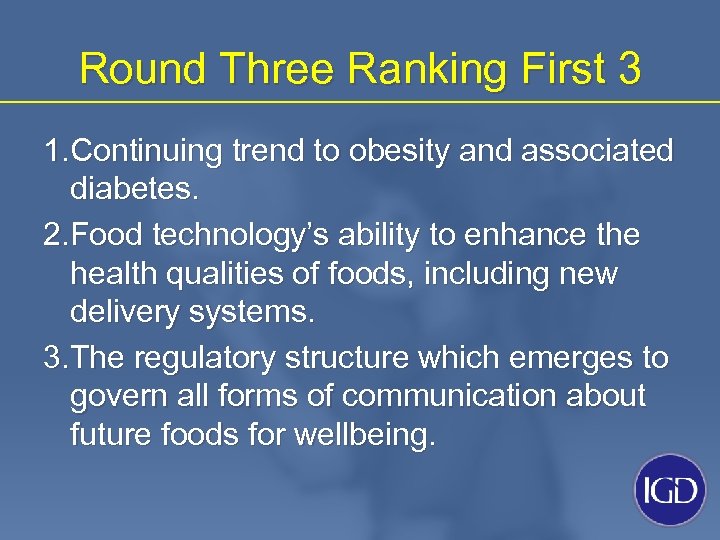 Round Three Ranking First 3 1. Continuing trend to obesity and associated diabetes. 2.