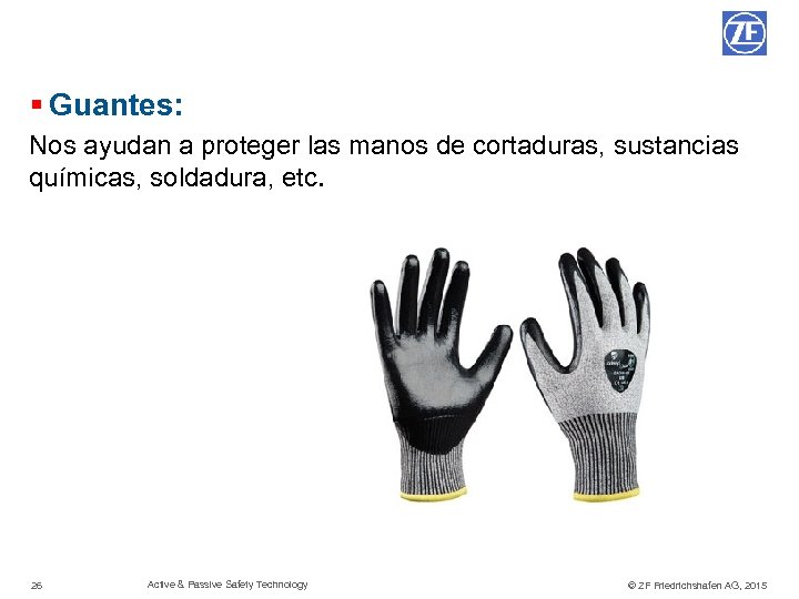 § Guantes: Nos ayudan a proteger las manos de cortaduras, sustancias químicas, soldadura, etc.