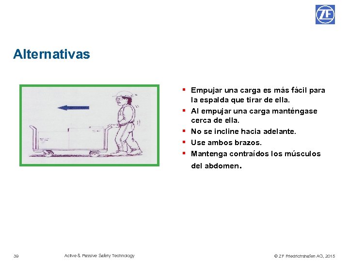 Alternativas § Empujar una carga es más fácil para la espalda que tirar de