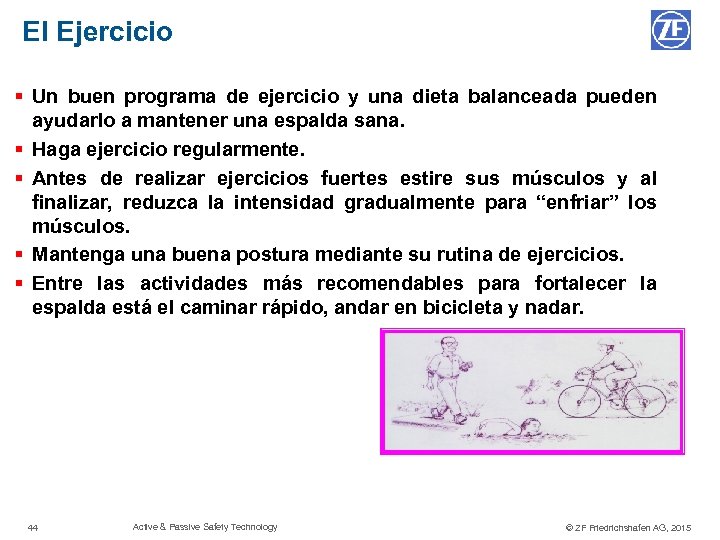 El Ejercicio § Un buen programa de ejercicio y una dieta balanceada pueden ayudarlo