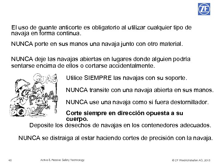 Uso de Navajas El uso de guante anticorte es obligatorio al utilizar cualquier tipo