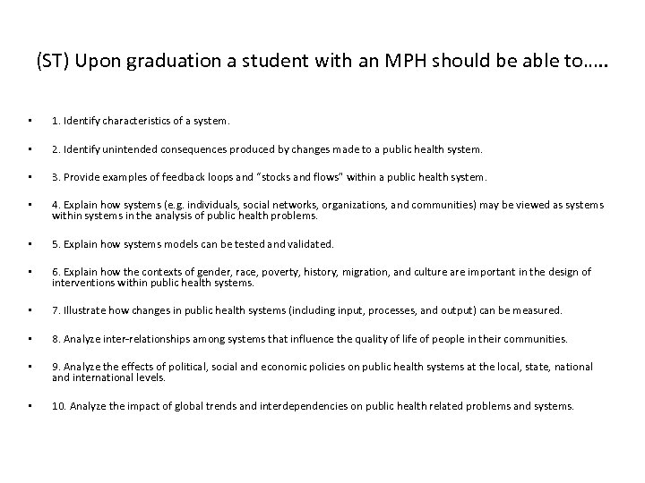 (ST) Upon graduation a student with an MPH should be able to…. . •