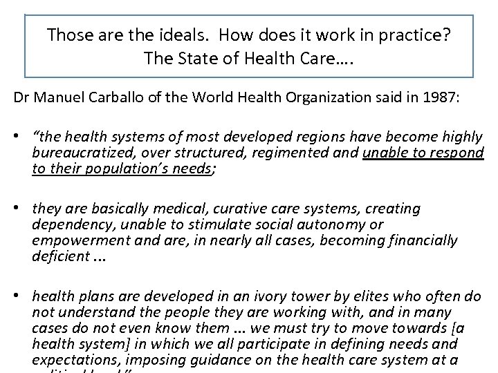 Those are the ideals. How does it work in practice? The State of Health