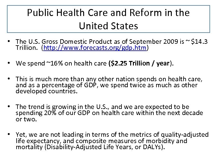 Public Health Care and Reform in the United States • The U. S. Gross