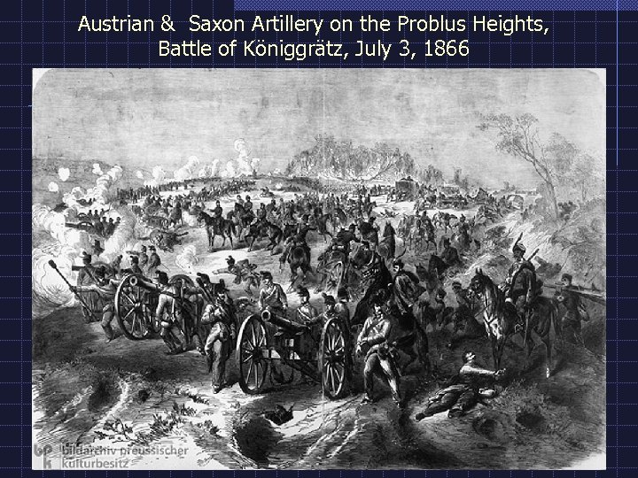 Austrian & Saxon Artillery on the Problus Heights, Battle of Königgrätz, July 3, 1866