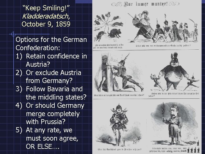“Keep Smiling!” Kladderadatsch, October 9, 1859 Options for the German Confederation: 1) Retain confidence