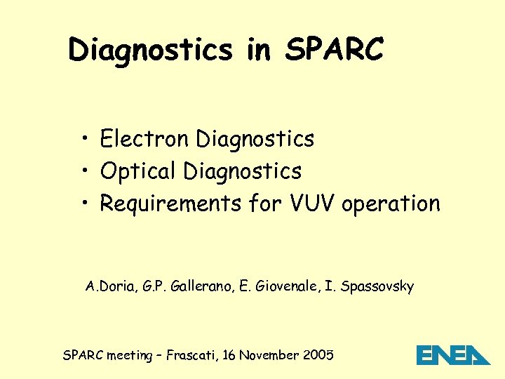 Diagnostics in SPARC • Electron Diagnostics • Optical Diagnostics • Requirements for VUV operation
