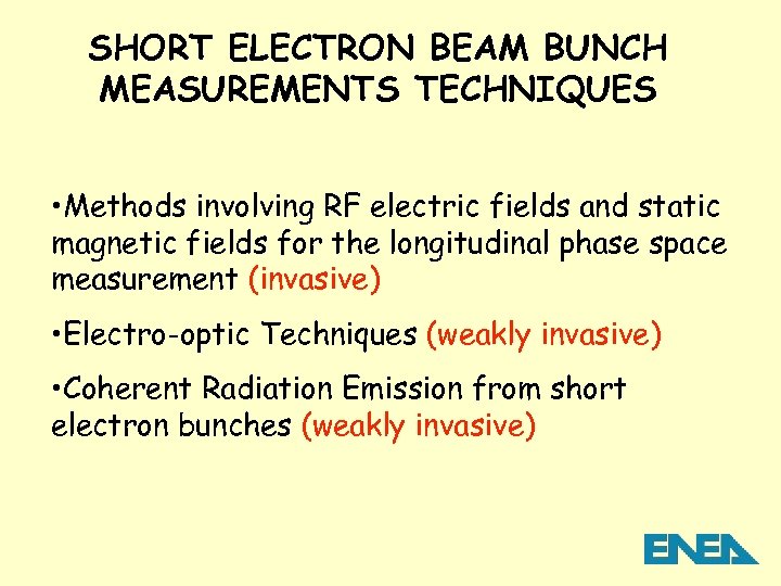 SHORT ELECTRON BEAM BUNCH MEASUREMENTS TECHNIQUES • Methods involving RF electric fields and static