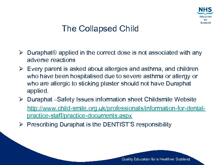 The Collapsed Child Ø Duraphat® applied in the correct dose is not associated with