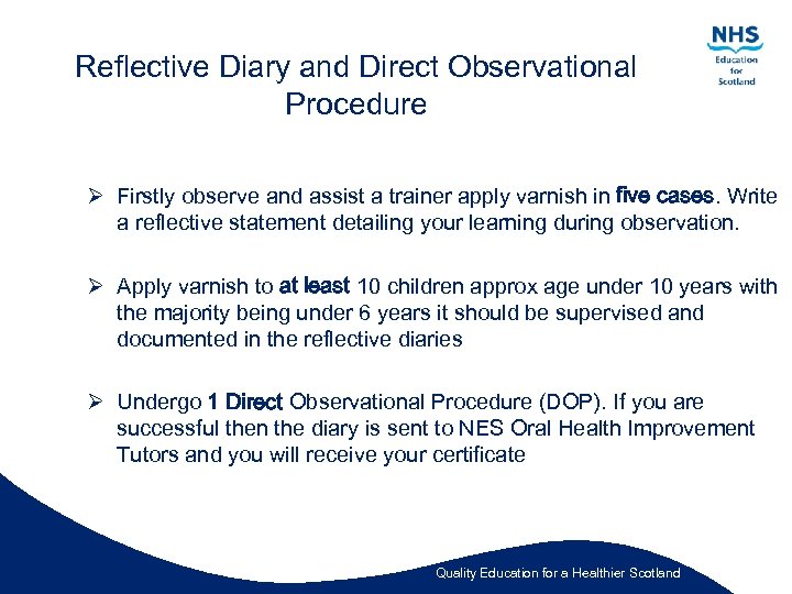 Reflective Diary and Direct Observational Procedure Ø Firstly observe and assist a trainer apply