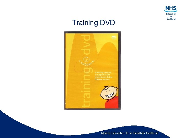 Training DVD Quality Education for a Healthier Scotland 