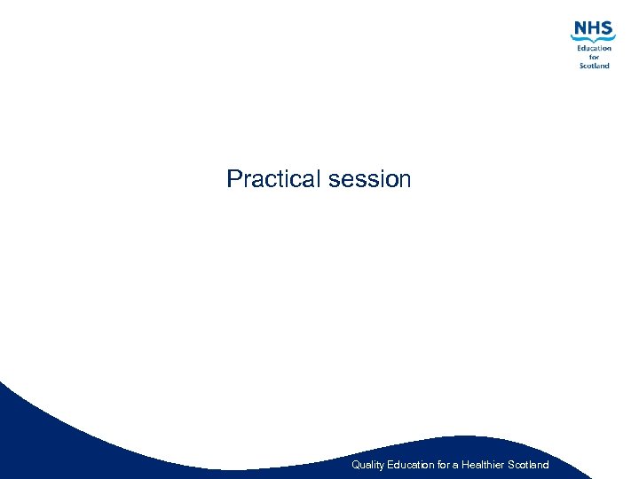 Practical session Quality Education for a Healthier Scotland 