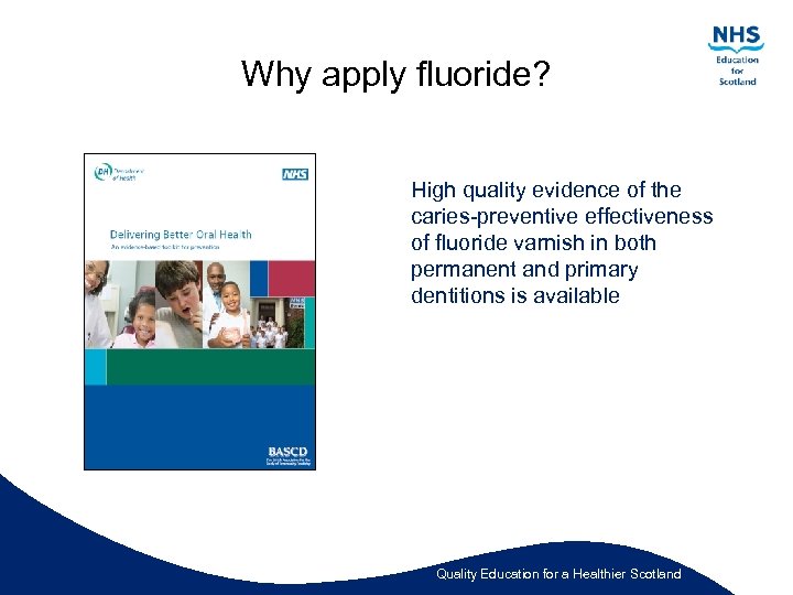 Why apply fluoride? High quality evidence of the caries-preventive effectiveness of fluoride varnish in