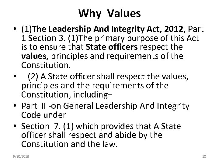 Why Values • (1)The Leadership And Integrity Act, 2012, Part 1 Section 3. (1)The