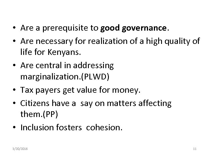  • Are a prerequisite to good governance. • Are necessary for realization of