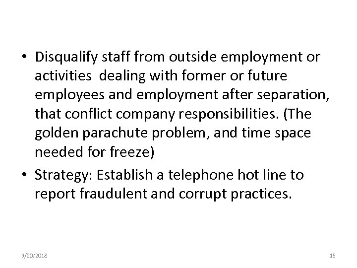  • Disqualify staff from outside employment or activities dealing with former or future