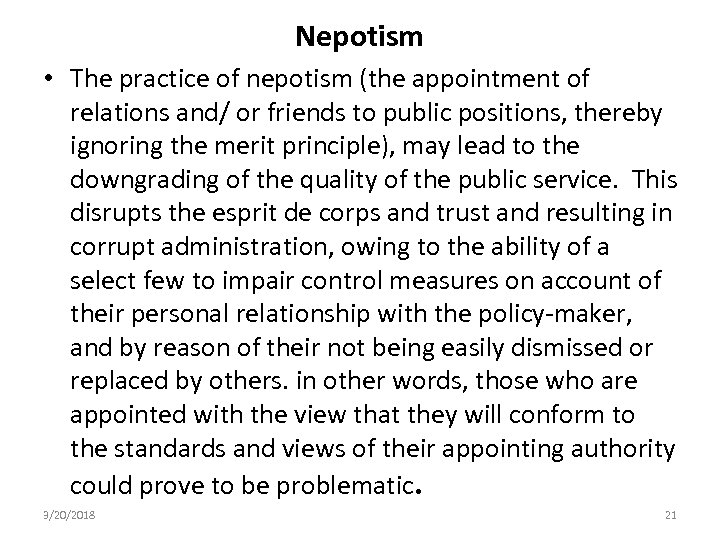 Nepotism • The practice of nepotism (the appointment of relations and/ or friends to