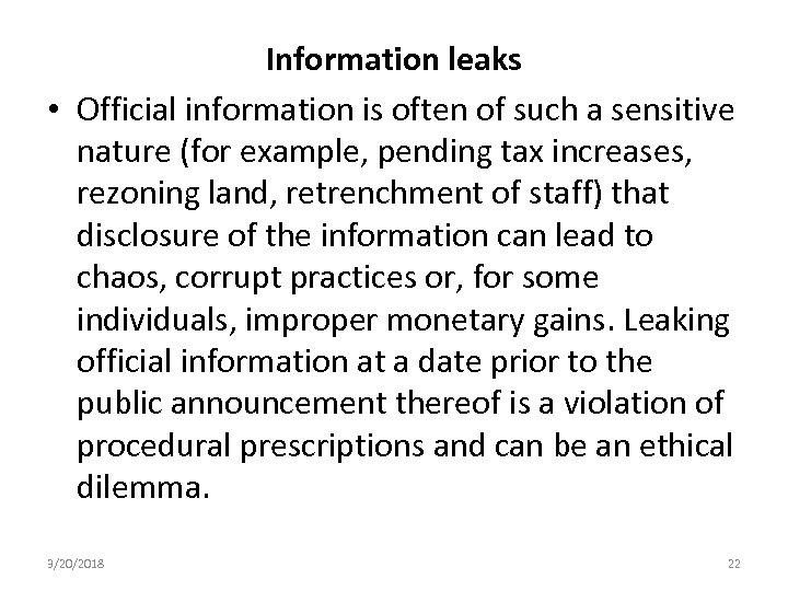 Information leaks • Official information is often of such a sensitive nature (for example,