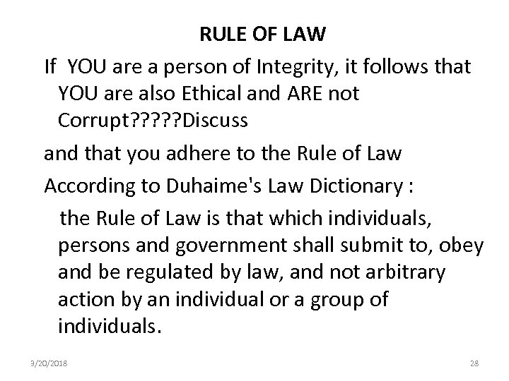 RULE OF LAW If YOU are a person of Integrity, it follows that YOU