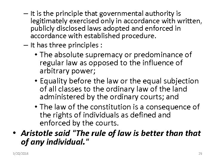 – It is the principle that governmental authority is legitimately exercised only in accordance